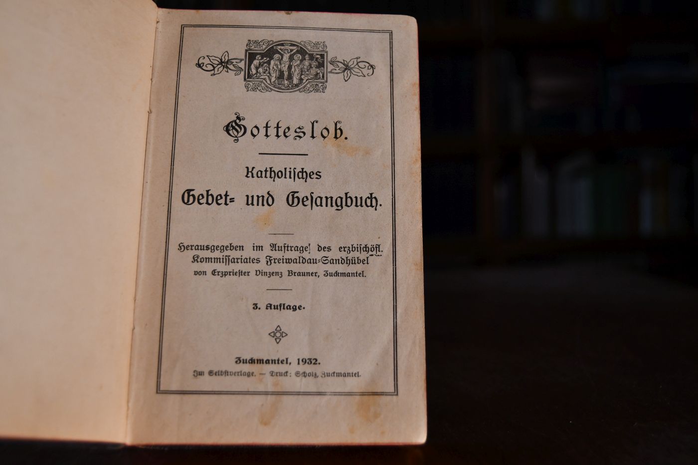 Gotteslob. Katholisches Gebet- und Gesangbuch. Herausgegeben im Auftrage des erzbischöfl. Kommissariates Freiwaldau-Sandhübel von Erzpriester Vinzenz Brauner, Zuckmantel.