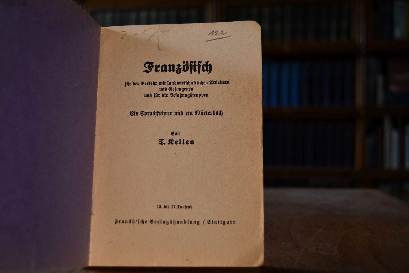 Französisch für den Verkehr mit landwirtschaftlichen Arbeitern und Gefangenen und für die Besatzungstruppen. Ein Sprachführer und ein Wörterbuch.