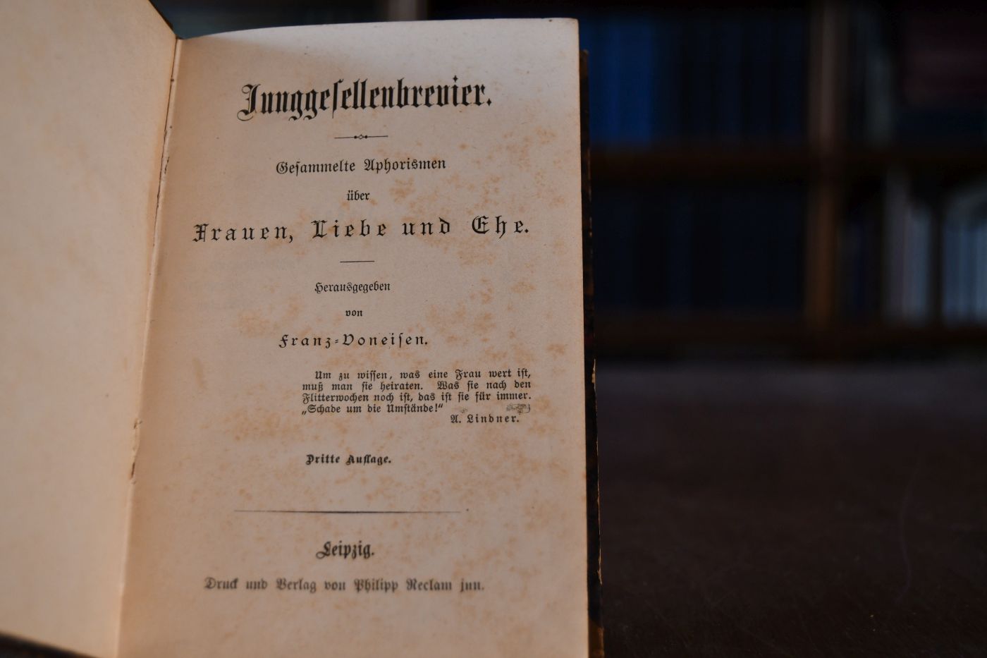 Junggesellenbrevier. Gesammelte Aphorismen über Frauen, Liebe und Ehe.