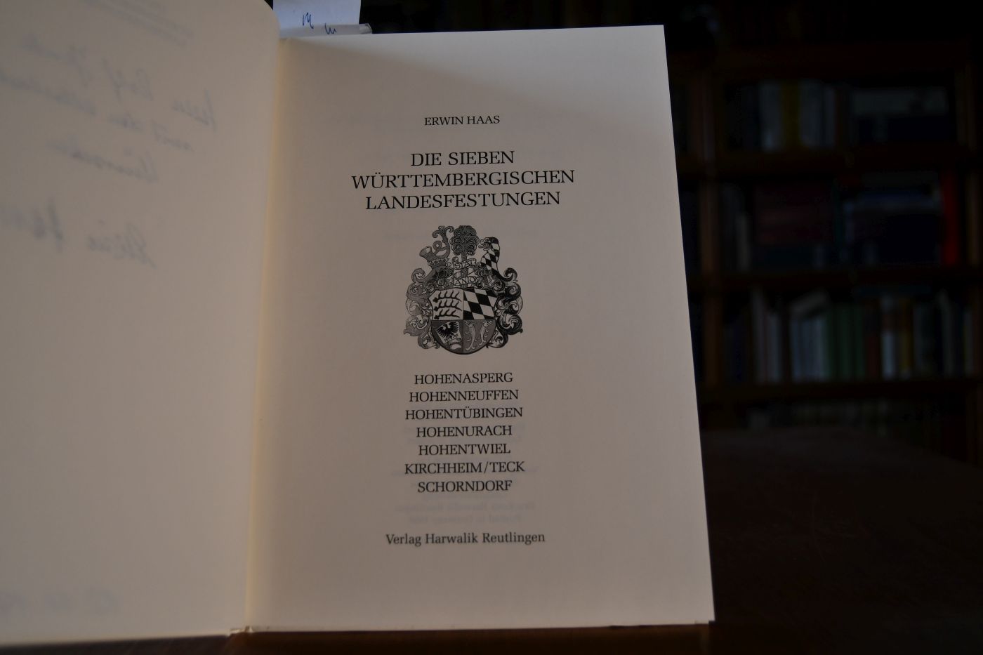 Die sieben württembergischen Landesfestungen. Hohenasperg, Hohenneuffen, Hohentübingen, Hohenurach, Hohentwiel, Kirchheim.