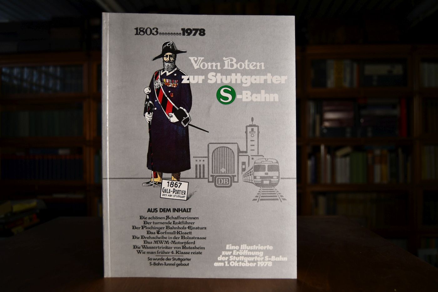 Vom Boten zur Stuttgarter S-Bahn 1803 -1978. Eine Illustrierte zur Eröffnung der Stuttgarter S-Bahn am 1. Oktober 1978.