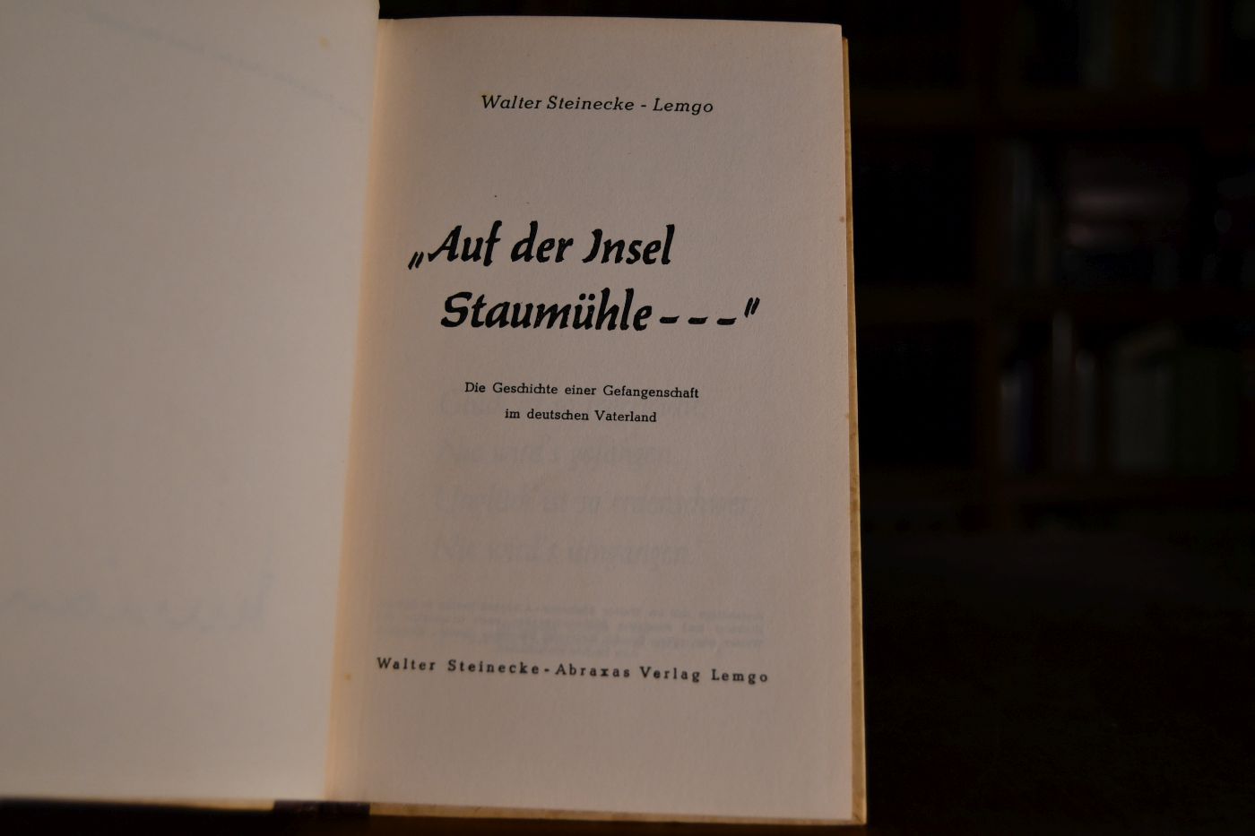 "Auf der Insel Staumühle ---" Die Geschichte einer Gefangenschaft im deutschen Vaterland.
