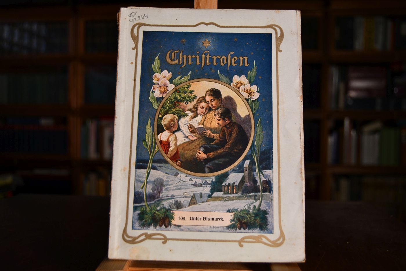 Christrosen. Erzählungen für Jung und Alt. 109. Heft Unser Bismarck. Zu Otto v. Bismarcks 100. Geburtstage, 1. April 1915.
