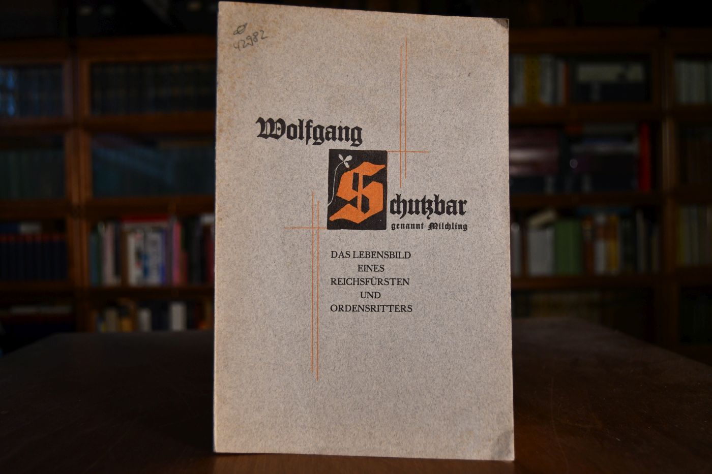 Wolfgang Schutzbar genannt Milchling. Das Lebensbild eines Reichsfürsten und Ordensritters.