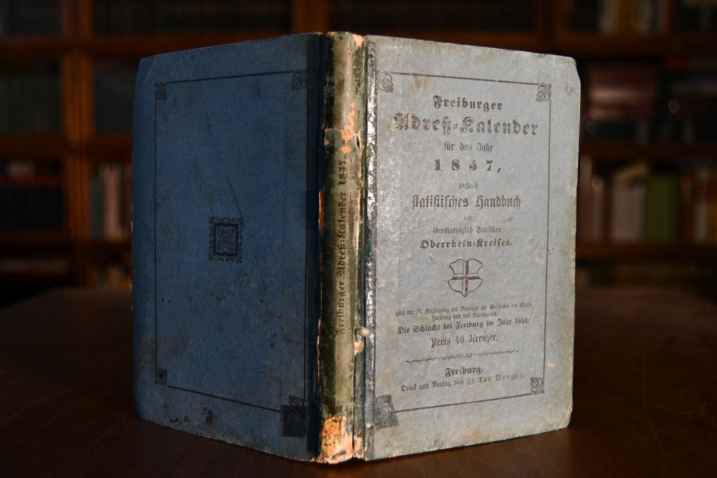 Freiburger Adreß-Kalender für das Jahr 1857, zugleich statistisches Handbuch des Großherzoglich Badischen Oberrhein-Kreises.