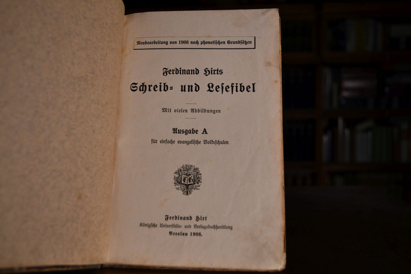 Ferdinand Hirts Schreib- und Lesefibel. Ausgabe A für einfache evangelische Volksschulen.