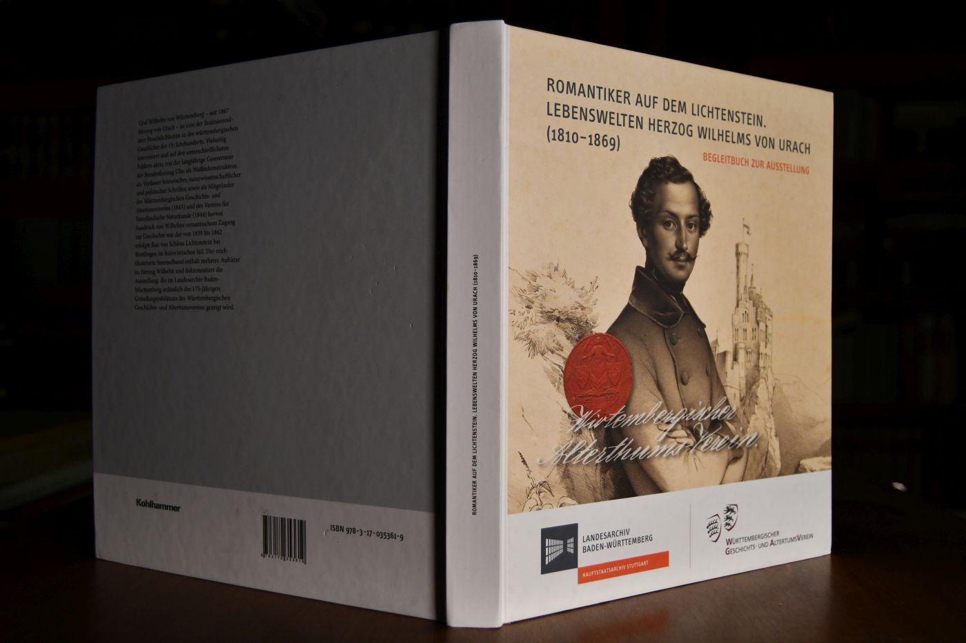 Romantiker auf dem Lichtenstein Lebenswelten Herzog Wilhelms von Urach (1810-1869) Begleitbuch zur Ausstellung.