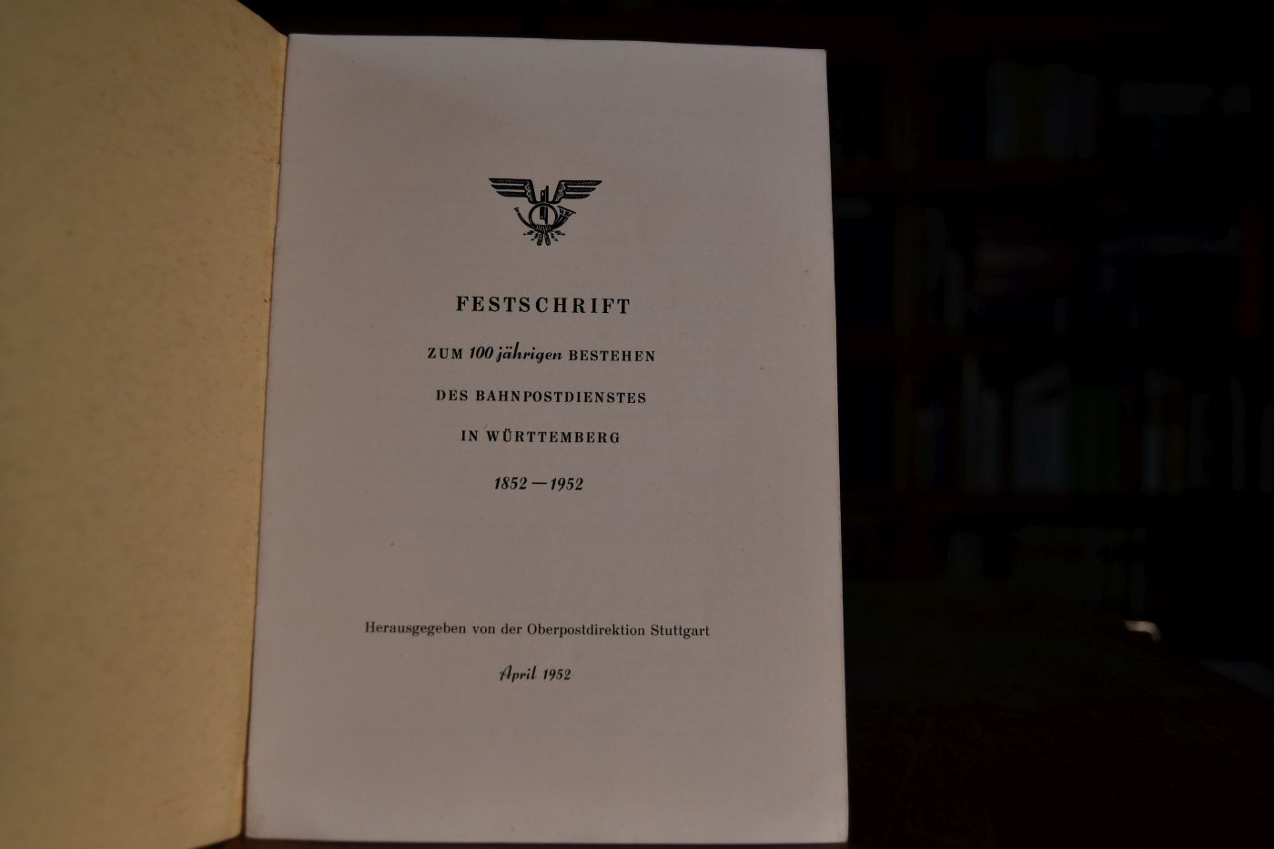 Festschrift zum 100jährigen Bestehen des Bahnpostdienstes in Württemberg 1852 - 1952.