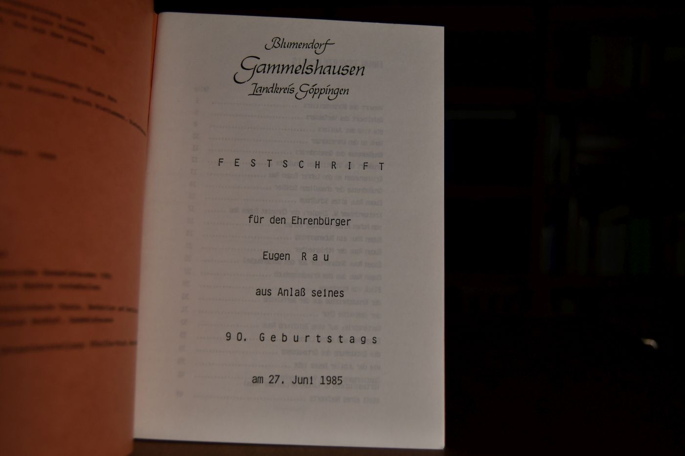 Blumendorf Gammelshausen Landkreis Göppingen. Festschrift für den Ehrenbürger Eugen Rau aus Anlaß seines 90. Geburtstags am 27. Juni 1985.