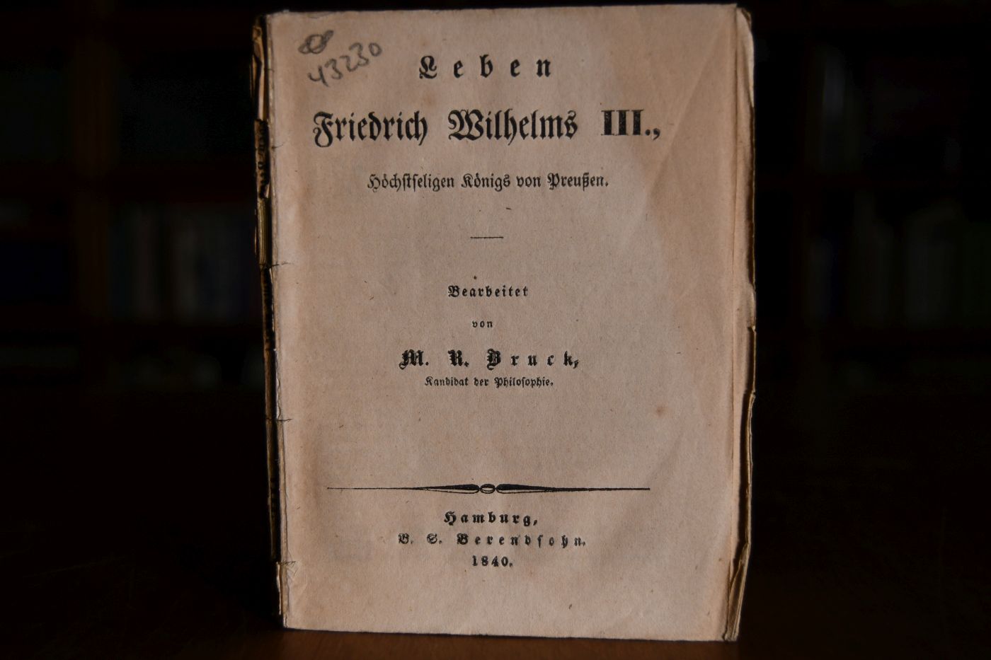 Leben Friedrich Wilhelms III. Höchstseligen Königs von Preußen.