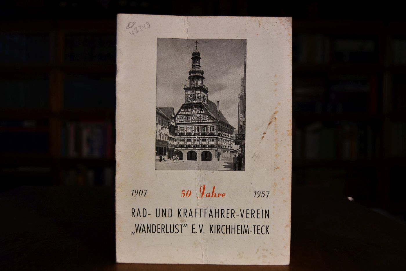 50 Jahre Rad- und Kraftfahrer-Verein "Wanderlust" e.V. Kirchheim-Teck 1907-1957.