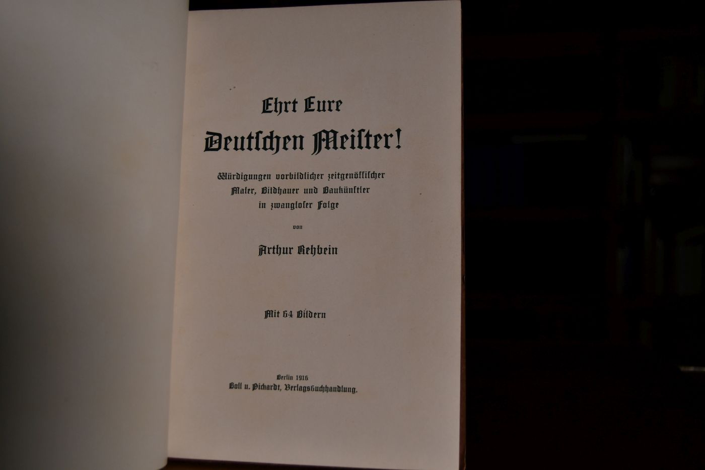 Ehrt eure deutschen Meister! Würdigungen vorbildlicher zeitgenössischer Maler, Bildhauer und Baukünstler in zwangloser Folge.