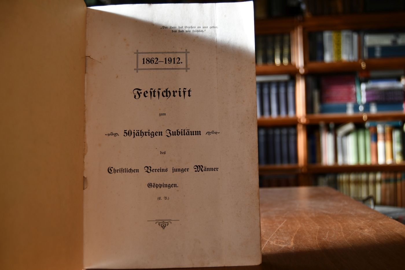Festschrift zum 50jährigen Jubiläum des Christlichen Vereins junger Männer Göppingen. 1862 - 1912.