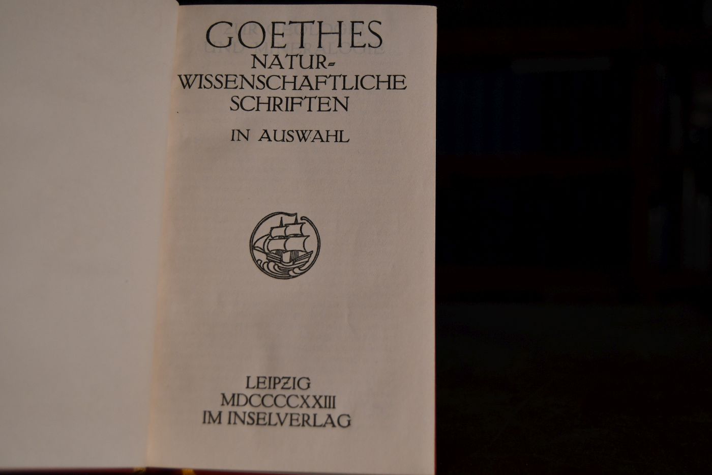 Goethes Naturwissenschaftliche Schriften in Auswahl.