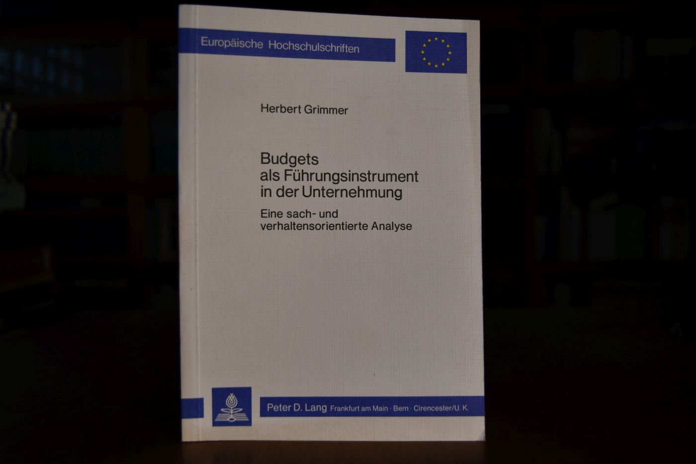 Budgets als Führungsinstrument in der Unternehmung. Eine sach- u. verhaltensorientierte Analyse.