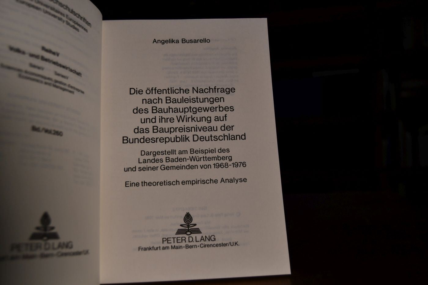 Die öffentliche Nachfrage nach Bauleistungen des Bauhauptgewerbes und ihre Wirkung auf das Baupreisniveau der Bundesrepublik Deutschland. Dargestellt am Beispiel des Landes Baden-Württemberg und seiner Gemeinden von 1968 - 1976. Eine theoretische empirische Analyse.