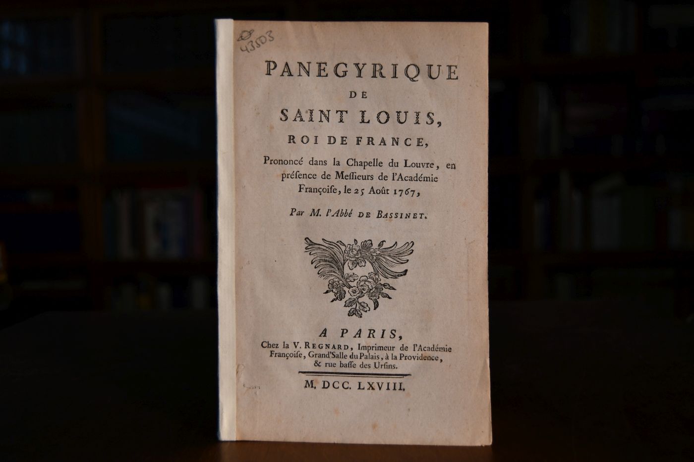 Panégyrique de Saint Louis, Roi de France. Prononcé dans la Chapelle du Louvre, en présence de Messieurs de l`Academie Françoise, le 25 Août 1767 par M. l` Abbé de Bassinet.