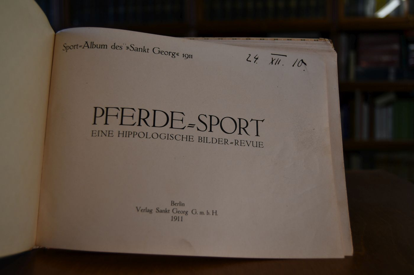 Pferde-Sport. Eine hippologische Bildeer-Revue. Sport-Album des "Sankt Georg" 1911.