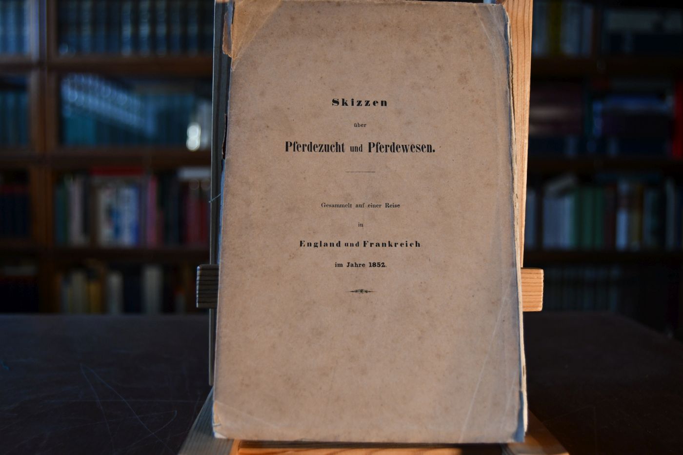 Skizzen über Pferdezucht und Pferdewesen. Gesammelt auf einer Reise in England und Frankreich im Jahre 1852.