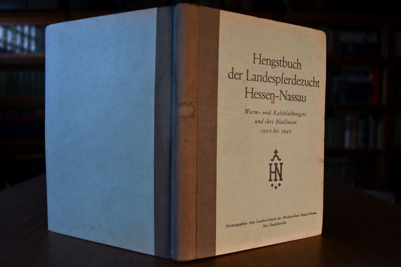 Hengstbuch der Landespferdezucht Hessen-Nassau. Warm- und Kaltbluthengste und ihre Blutlinien 1900 bis 1940.