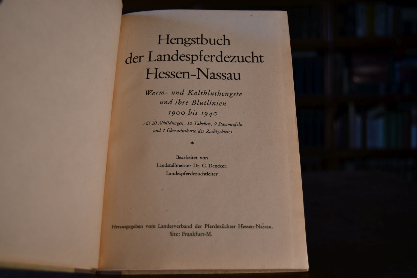 Hengstbuch der Landespferdezucht Hessen-Nassau. Warm- und Kaltbluthengste und ihre Blutlinien 1900 bis 1940.