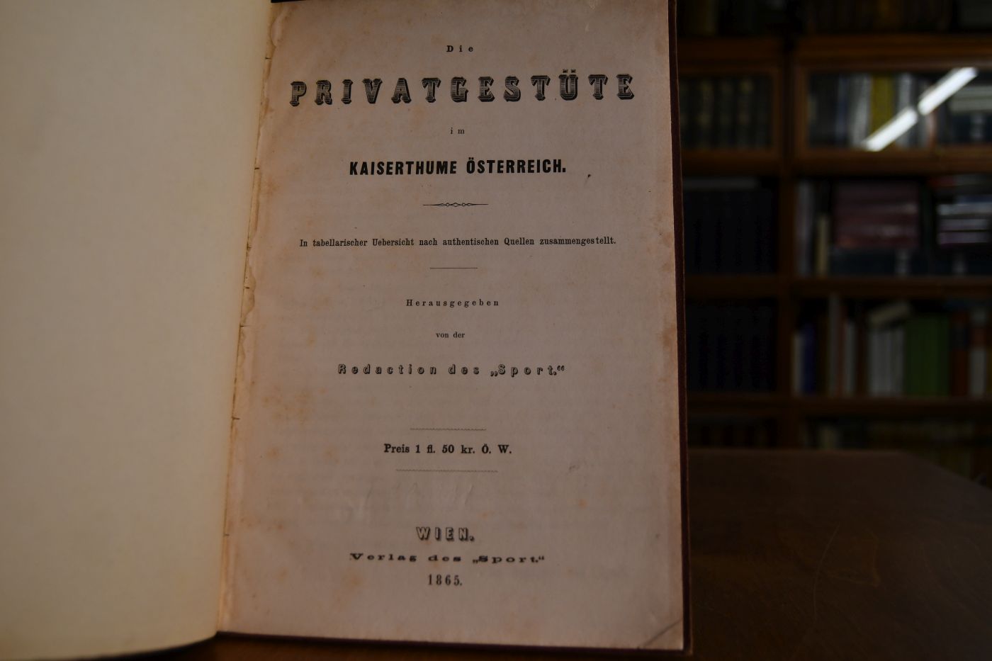 Die Privatgestüte im Kaiserthume Österreich. In tabellarischer Form nach authentischen Quellen zusammengestellt.
