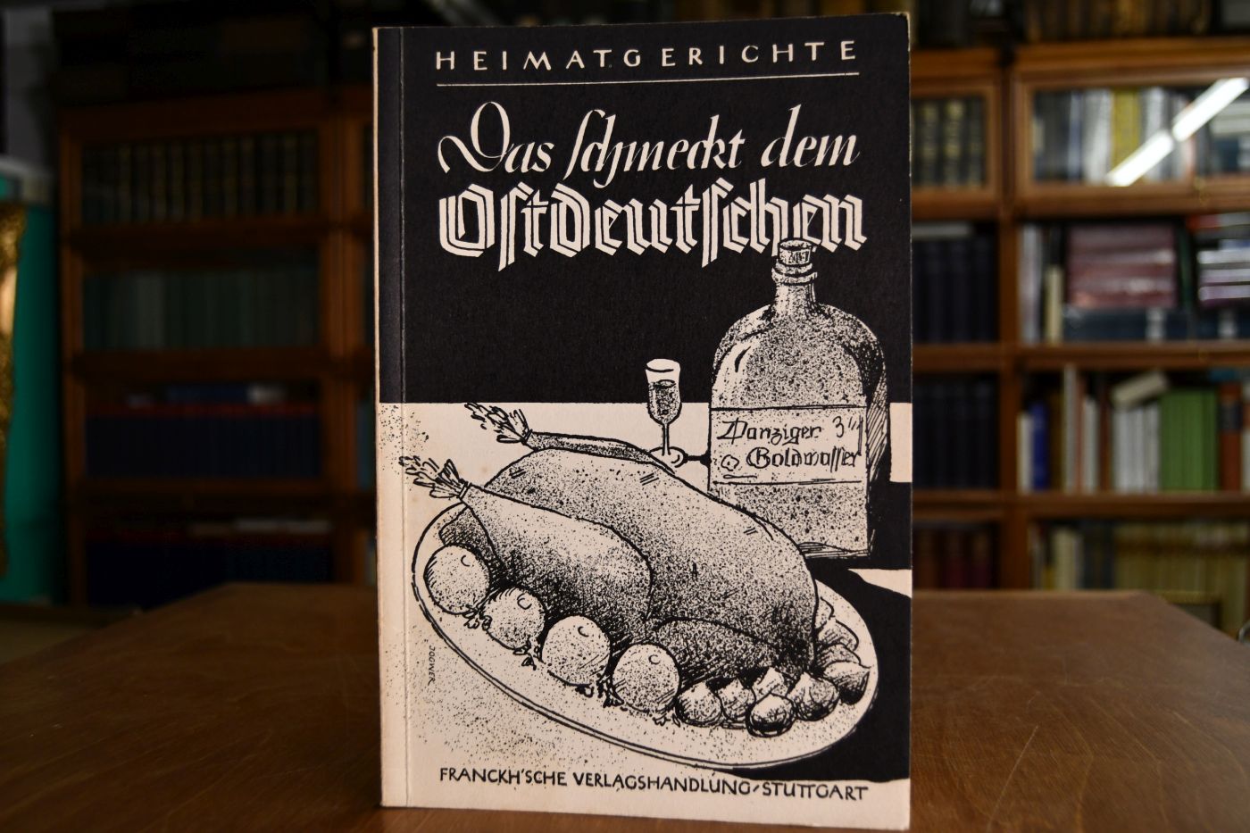 Das schmeckt dem Ostdeutschen. Kochrezepte aus Ostpreußen, Westpreußen, Posen und Schlesien.