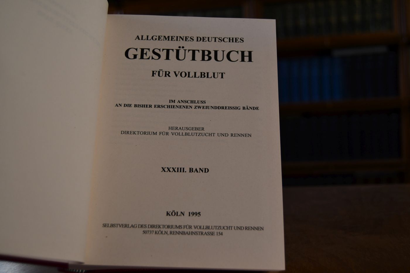 Allgemeines deutsches Gestütbuch für Vollblut. XXXIII. Band