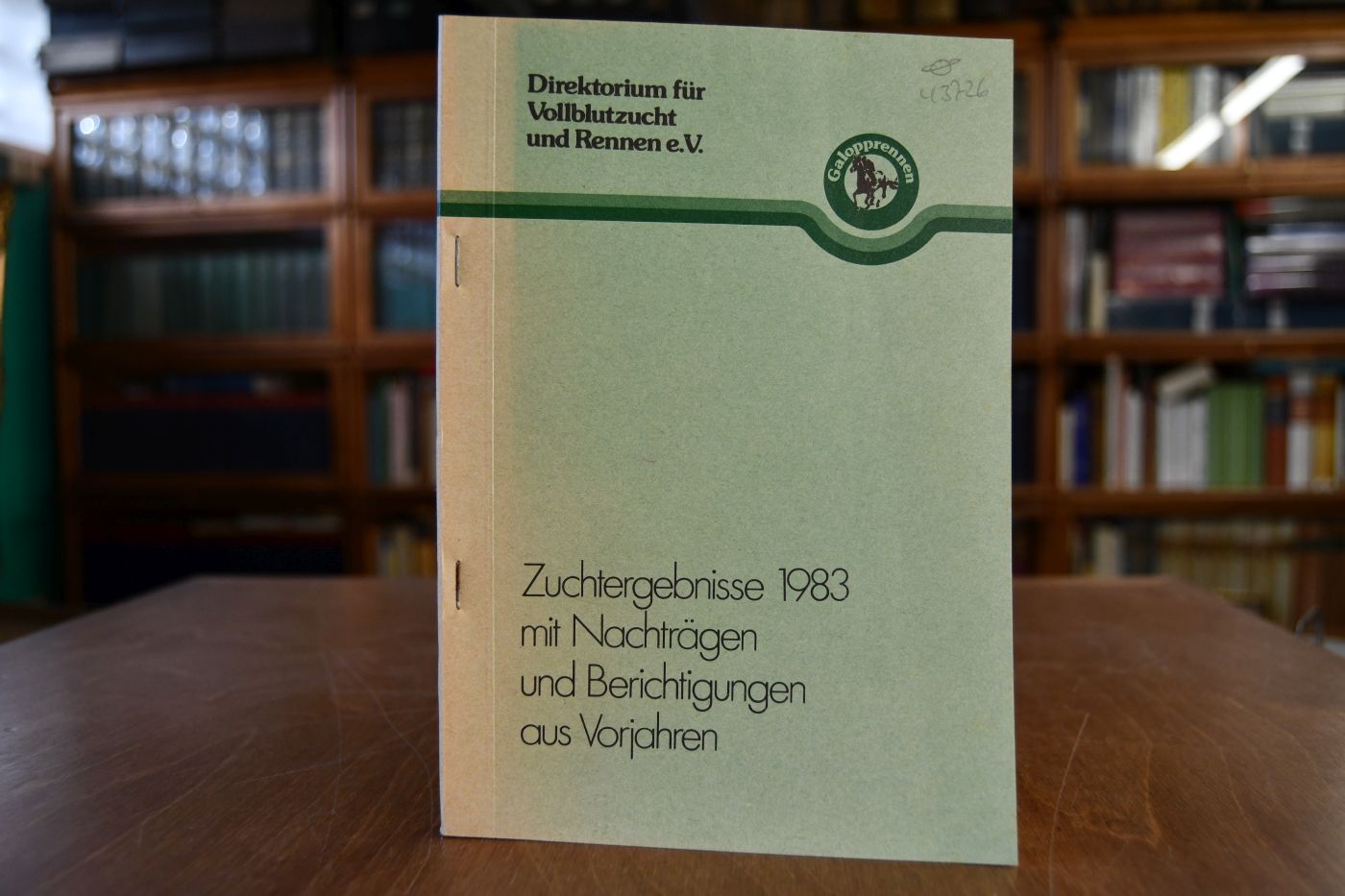 Zuchtergebnisse 1983 mit Nachträgen und Berichtigungen aus Vorjahren. Herausgegeben vom Direktorium für Vollblutzucht und Rennen.