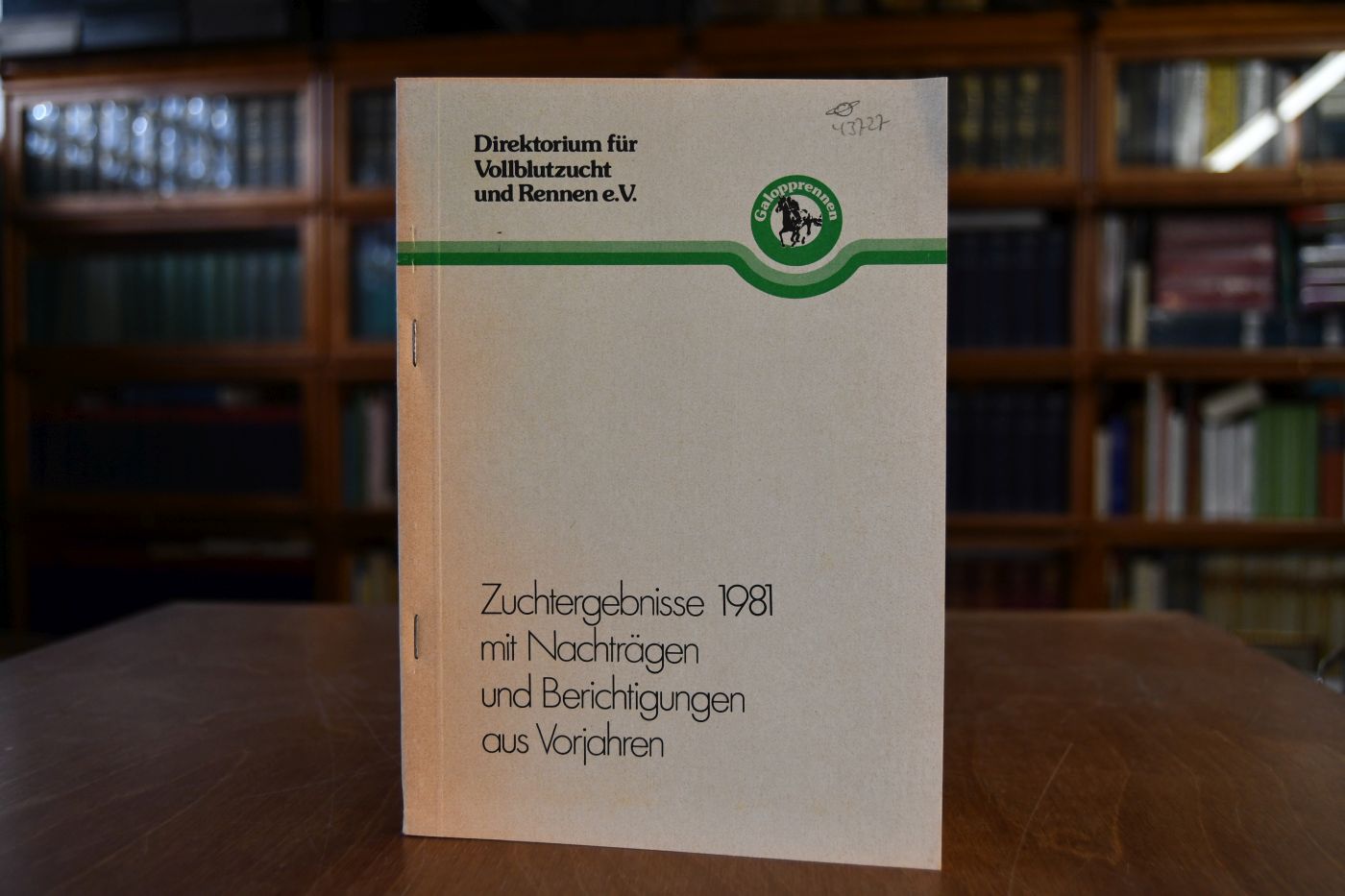 Zuchtergebnisse 1981 mit Nachträgen und Berichtigungen aus Vorjahren. Herausgegeben vom Direktorium für Vollblutzucht und Rennen.
