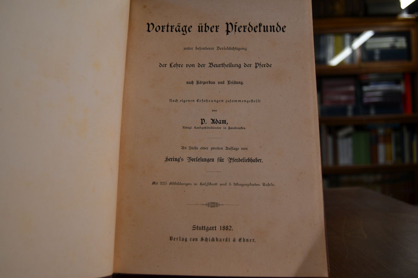 Vorträge über Pferdekunde unter besonderer Berücksichtigung der Lehre von der Beurtheilung der Pferde nach Körperbau und Leistung. Nach eigenen Erfahrungen zusammengestellt.