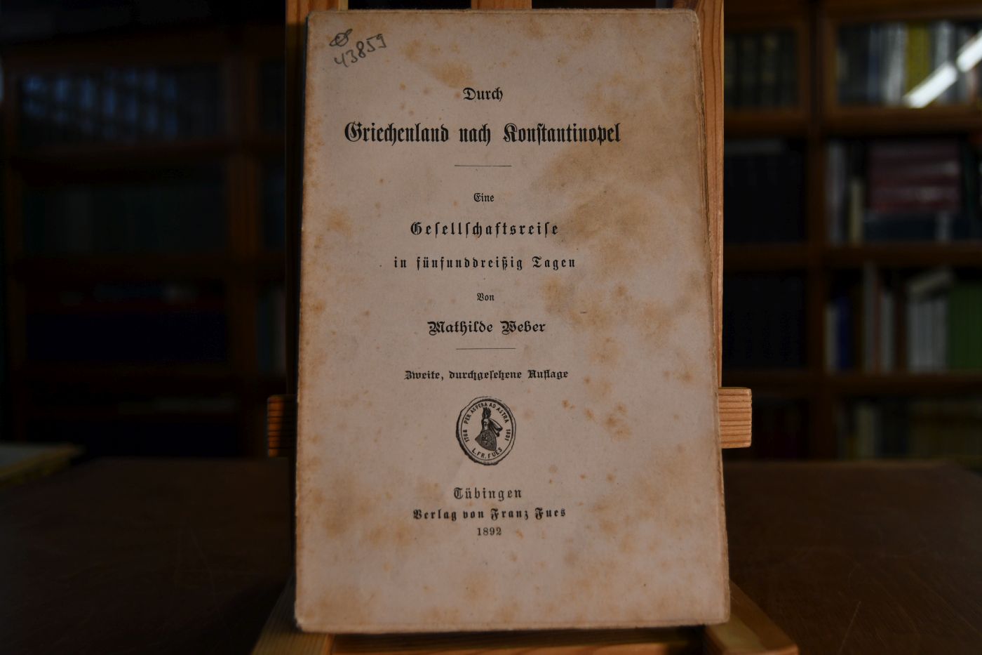 Durch Griechenland nach Konstantinopel. Eine Gesellschaftsreise in fünfunddreißig Tagen.