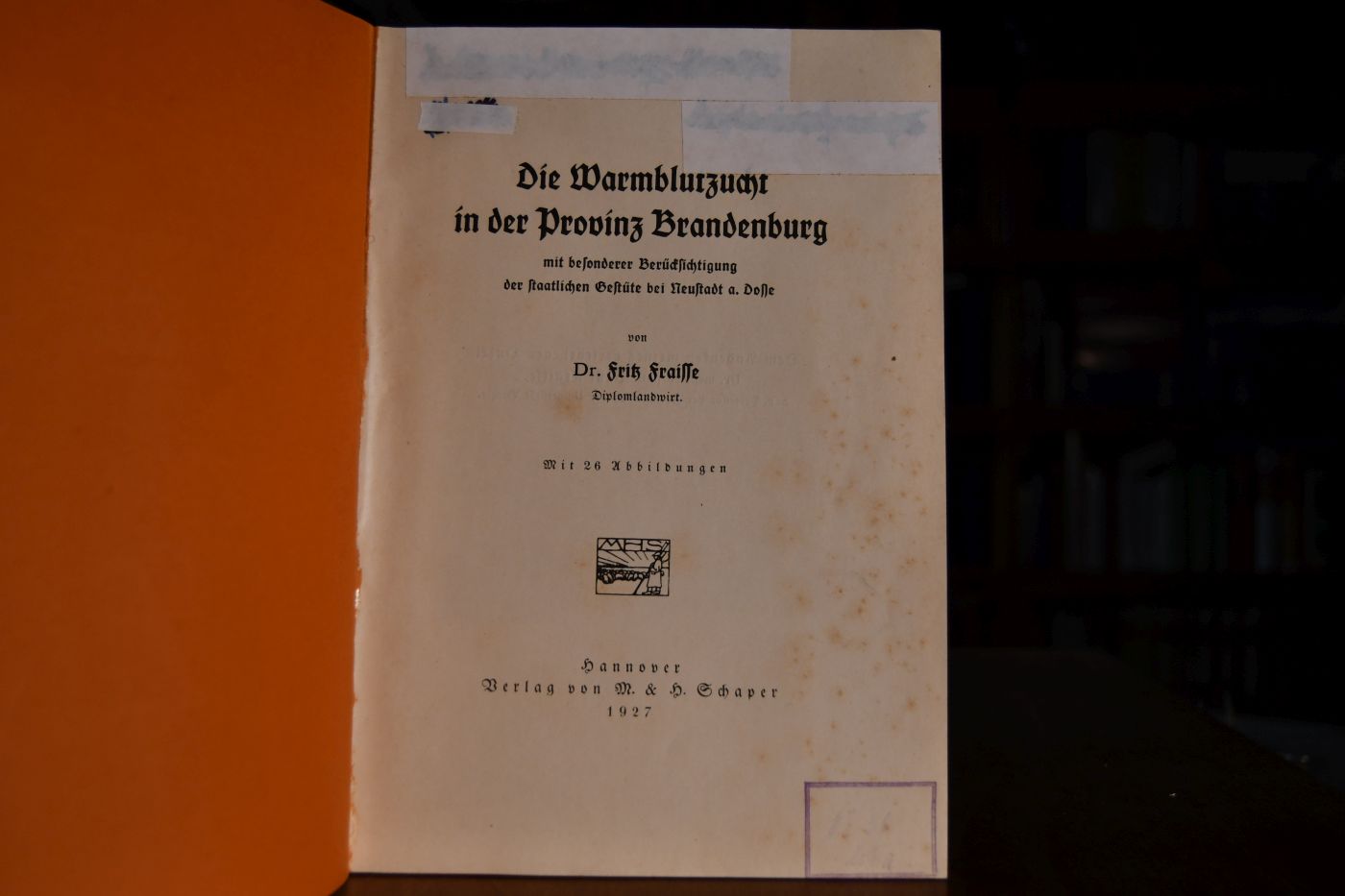 Die Warmblutzucht in der Provinz Brandenburg mit besonderer Berücksichtigung der staatlichen Gestüte bei Neustadt a. Dosse.
