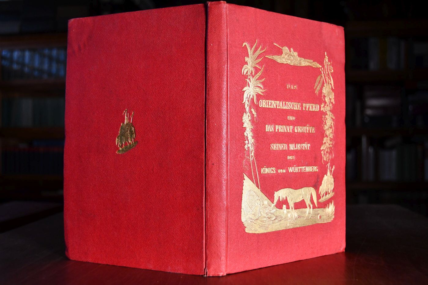 Das orientalische Pferd und das Privat-Gestüte Sr. Majestät des Königs von Württemberg. Eine hippologische Monographie.