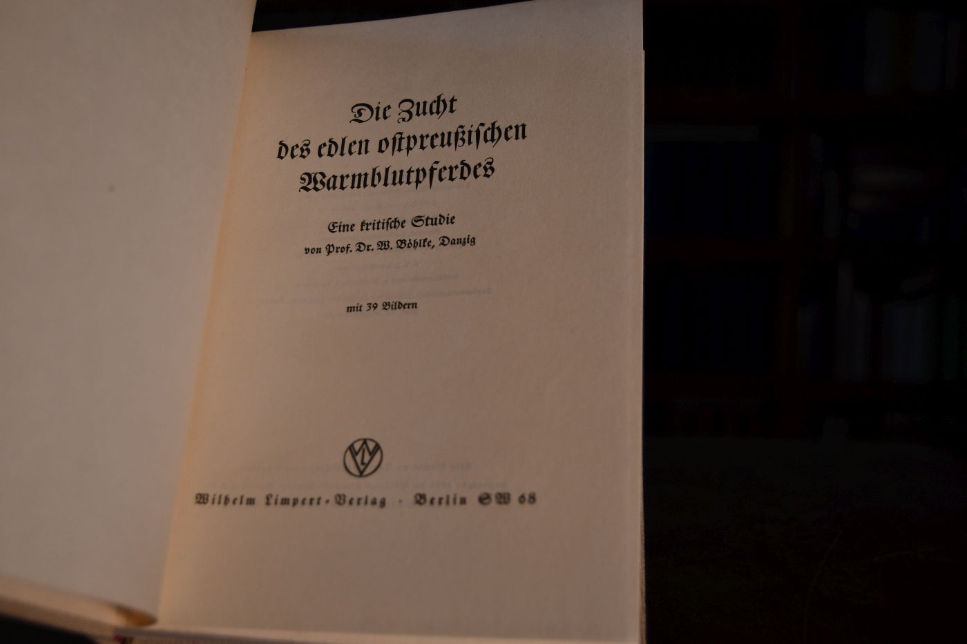 Die Zucht des edlen ostpreußischen Warmblutpferdes. Eine kritische Studie.