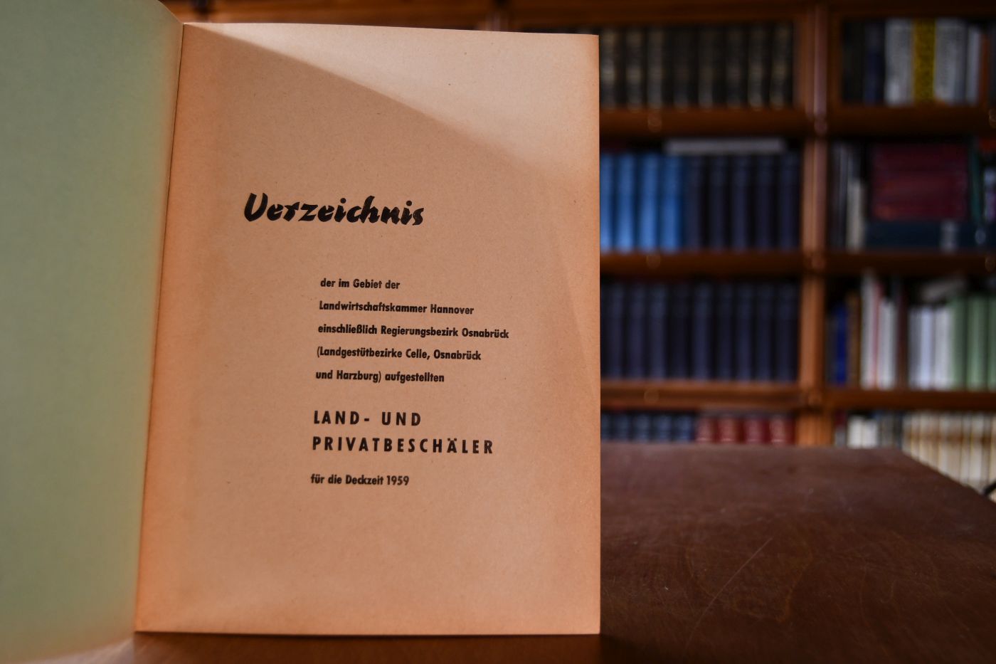 Verzeichnis der im Gebiet der Landwirtschaftskammer Hannover einschließlich Regierungsbezirk Osnabrück (Landgestüte Celle, Osnabrück und Harzburg) aufgestellten Land- und Privatbeschäler für die Deckzeit 1959