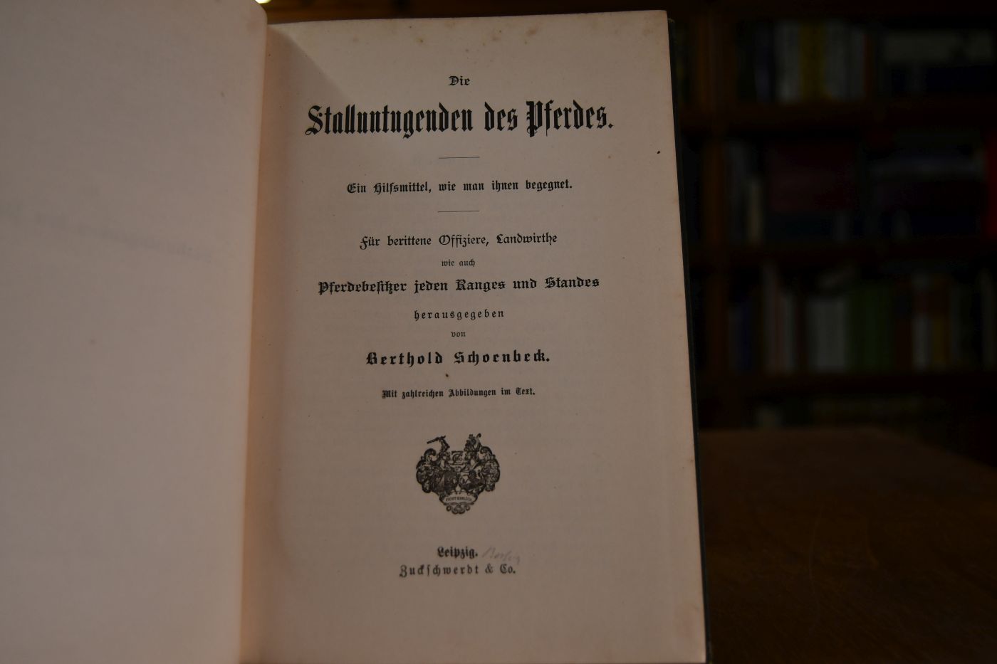 Die Stalluntugenden des Pferdes. Ein Hilfsmittel, wie man ihnen begegnet. Für berittene Offiziere, Landwirthe wie auch Pferdebesitzer jeden Ranges und Standes.