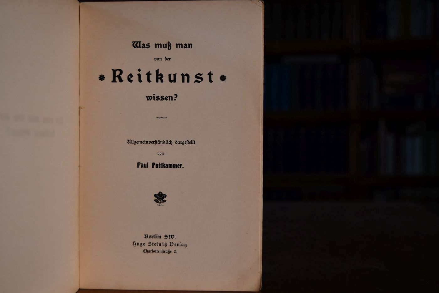 Was muß man von der Reitkunst wissen? Allgemeinverständlich dargestellt.