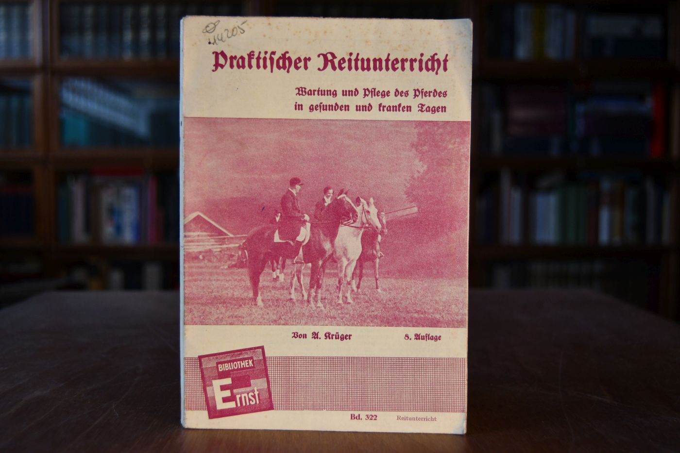 Praktischer Reitunterricht nebst einer Reihe von Anweisungen zur Wartung und >Pflege des Pferdes in gesunden und kranken Tagen.