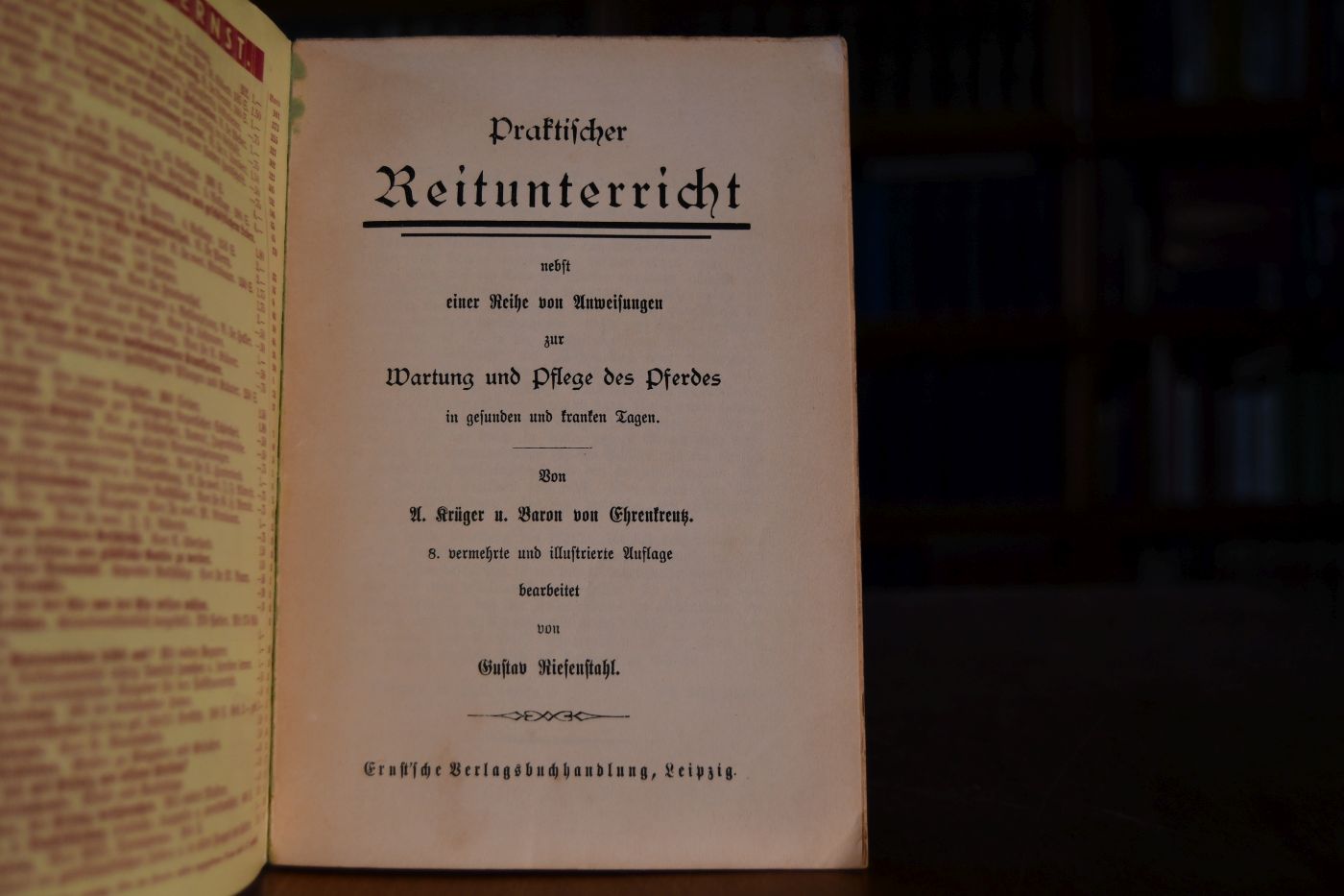 Praktischer Reitunterricht nebst einer Reihe von Anweisungen zur Wartung und >Pflege des Pferdes in gesunden und kranken Tagen.