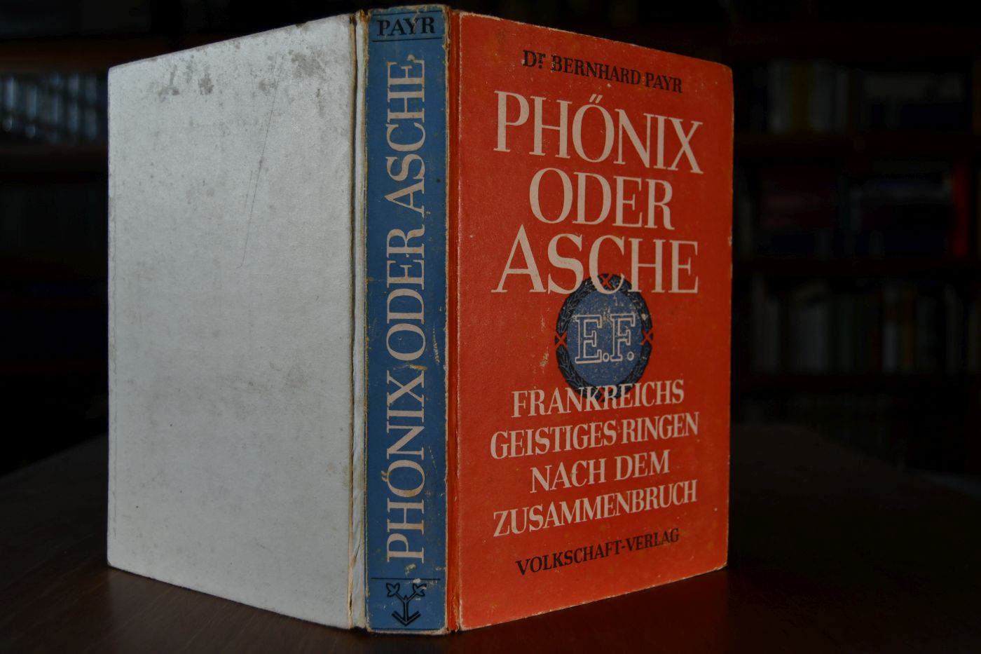 Phönix oder Asche? Frankreichs geistiges Ringen nach dem Zusammenbruch.