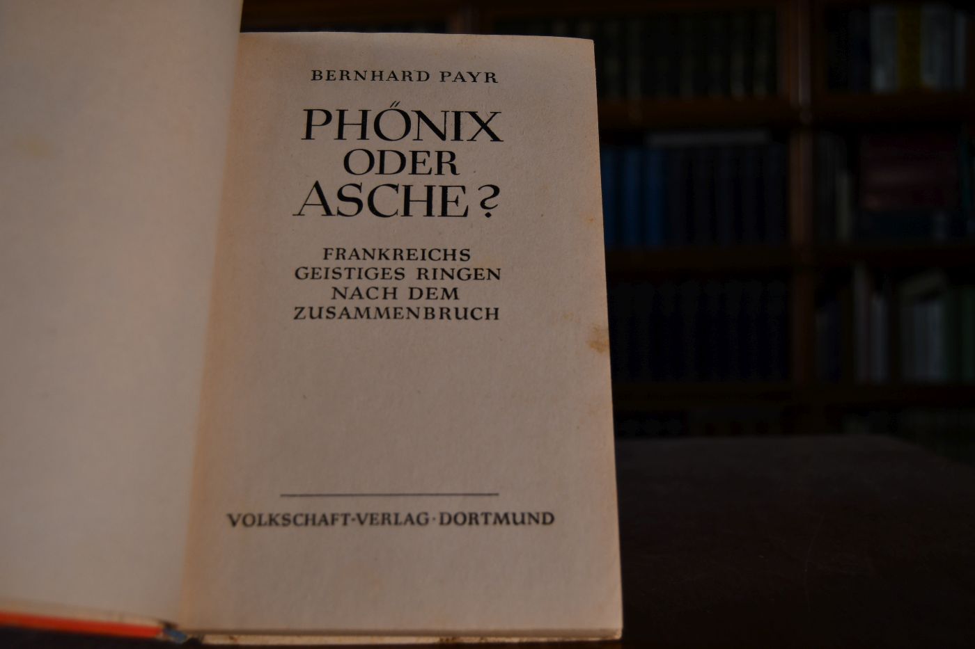 Phönix oder Asche? Frankreichs geistiges Ringen nach dem Zusammenbruch.