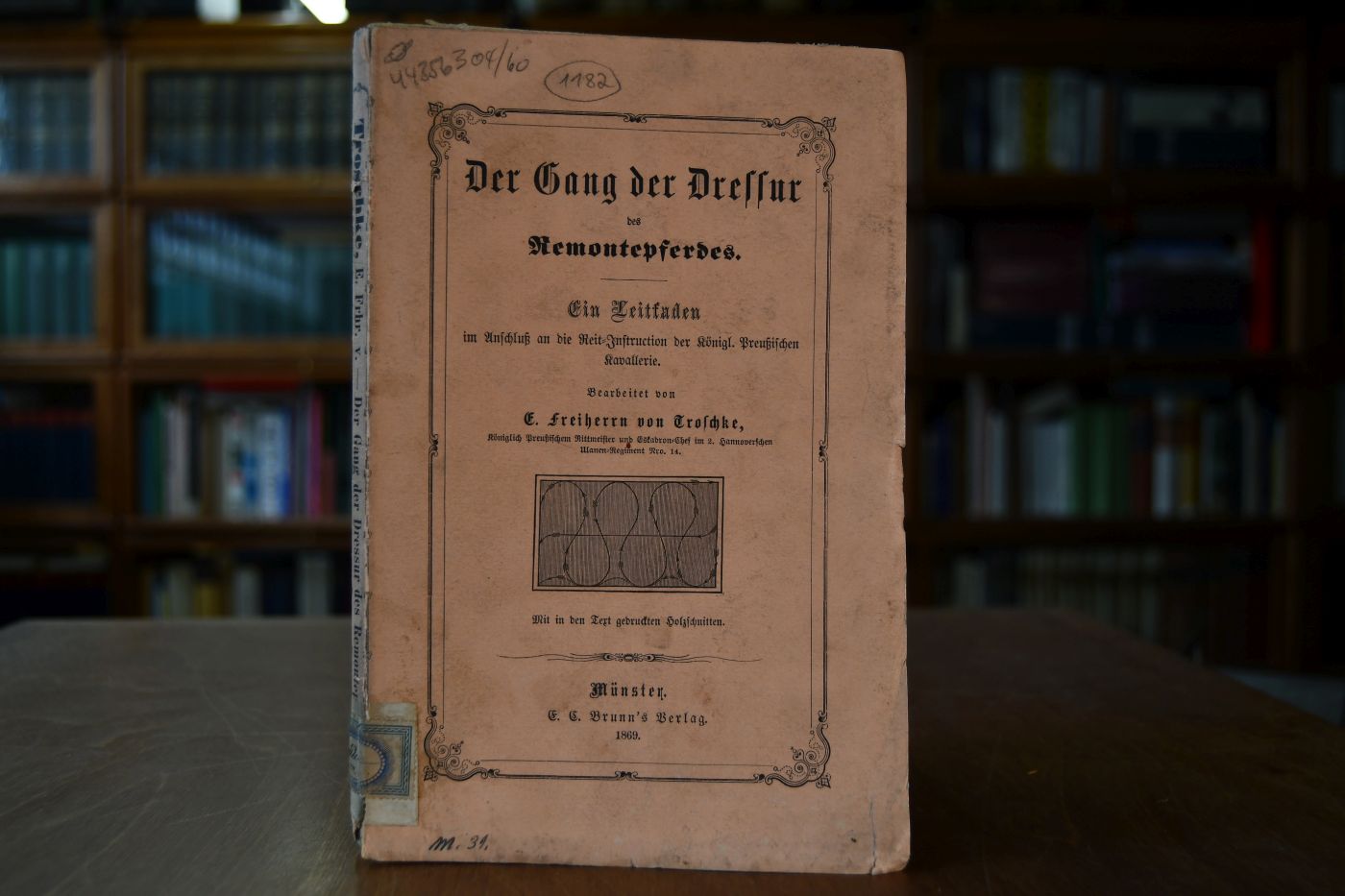 Der Gang der Dressur des Remontepferdes. Ein Leitfaden im Anschluß an die Reit-Instruction der Königl. Preußischen Kavallerie.