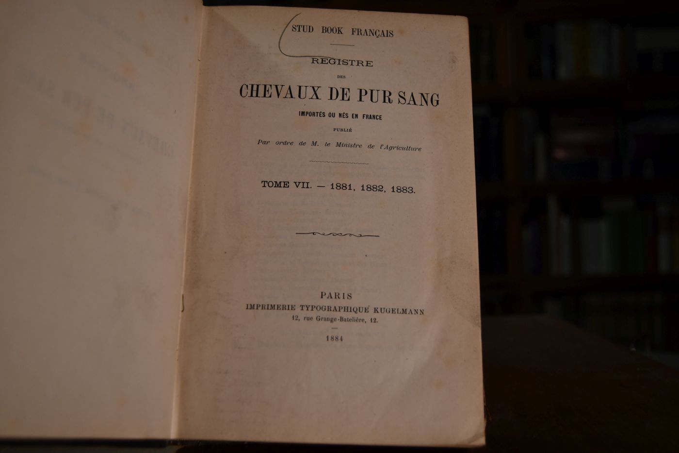 Stud Book Francais. Registre des Chevaux de Pur Sang importes ou nes en France. Tome VII, 1881, 1882, 1883.