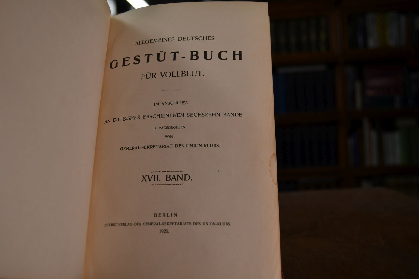 Allgemeines Deutsches Gestüt-Buch für Vollblut. XVII. Band.