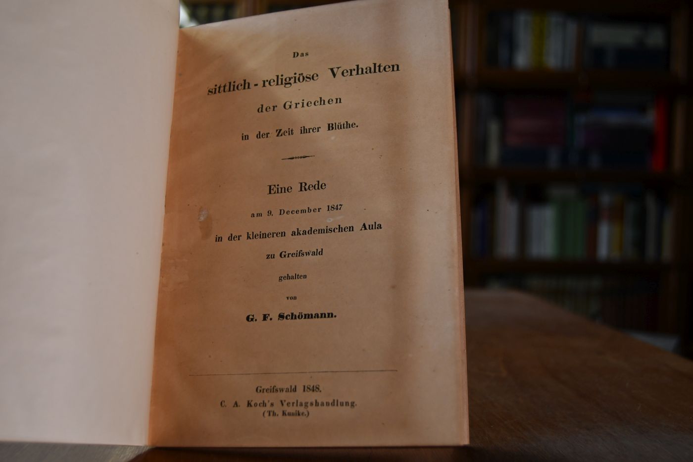 Das sittlich-religiöse Verhalten der Griechen in der Zeit ihrer Blüthe. Eine Rede am 9. December 1847 in der kleineren akademischen Aula zu Greifswald gehalten.