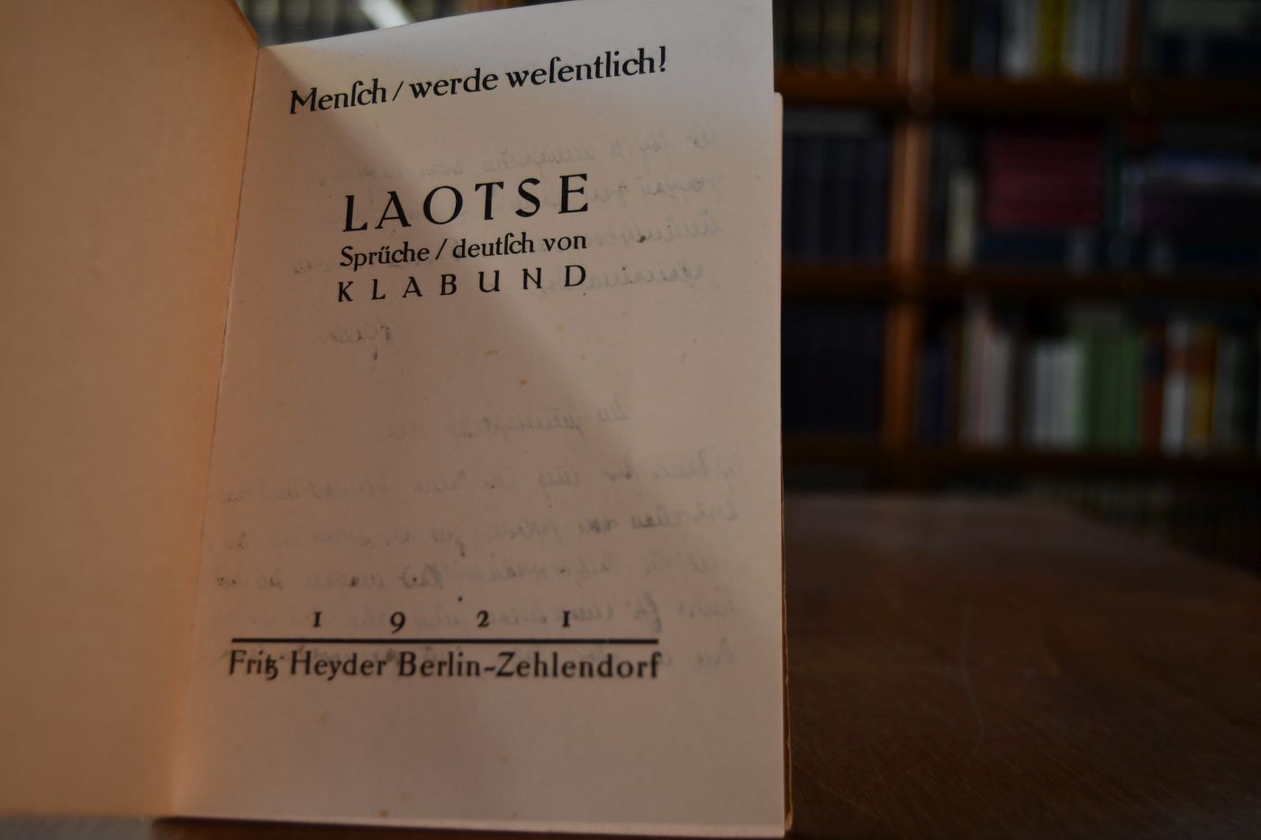 Mensch werde wesentlich! Laotse Sprüche, Deutsch von Klabund.