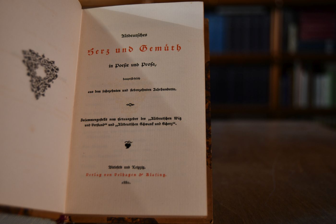 Altdeutsches Herz und Gemüth in Poesie und Prosa hauptsächlich aus dem sechzehnten und siebenzehnten Jahrhunderte.