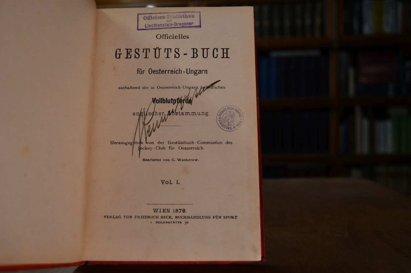 Officielles Gestüts-Buch für Oesterreich-Ungarn enthaltend die in Oesterreich-Ungarn befindlichen Vollblutpferde englischer Abstammung. Vol. I.