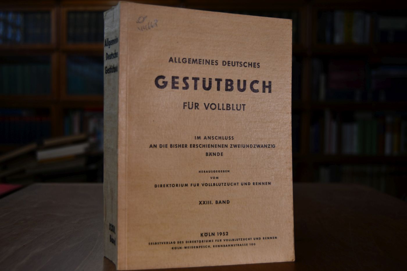 Allgemeines Deutsches Gestütbuch für Vollblut. Im Anschluß an die bisher erschienenen zweiundzwanzig Bände. XXIII. Band.